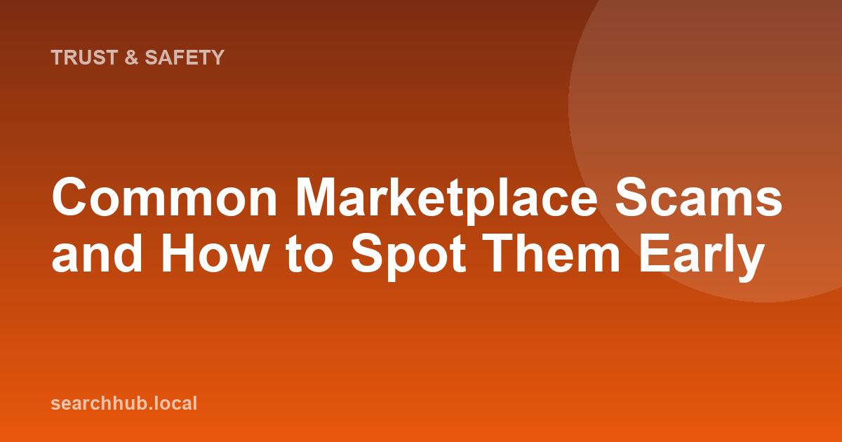 Common Marketplace Scams and How to Spot Them Early